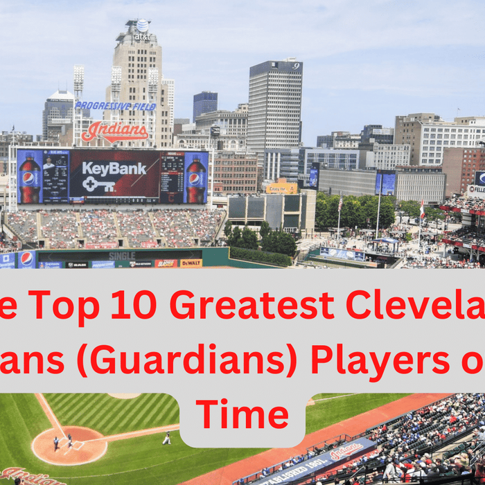 The Top 10 Greatest Cleveland Indians (Guardians) Players of All Time