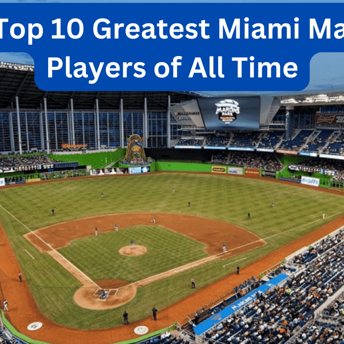 The Top 10 Greatest Miami Marlins Players of All Time