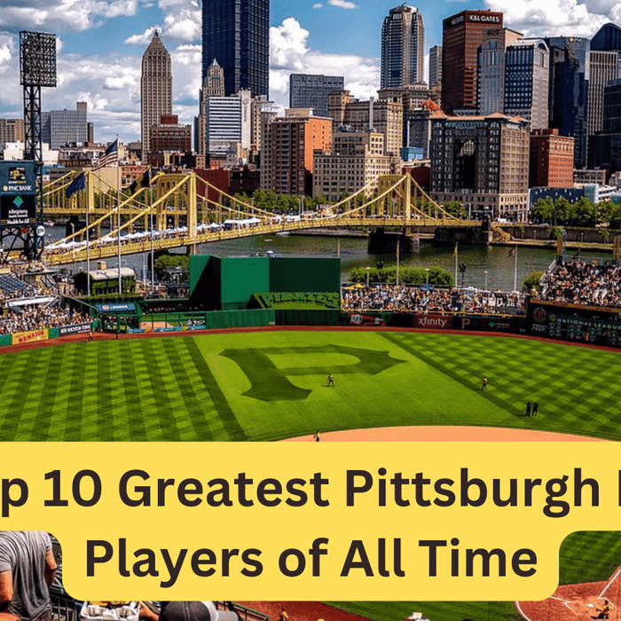 The Top 10 Greatest Pittsburgh Pirates Players of All Time