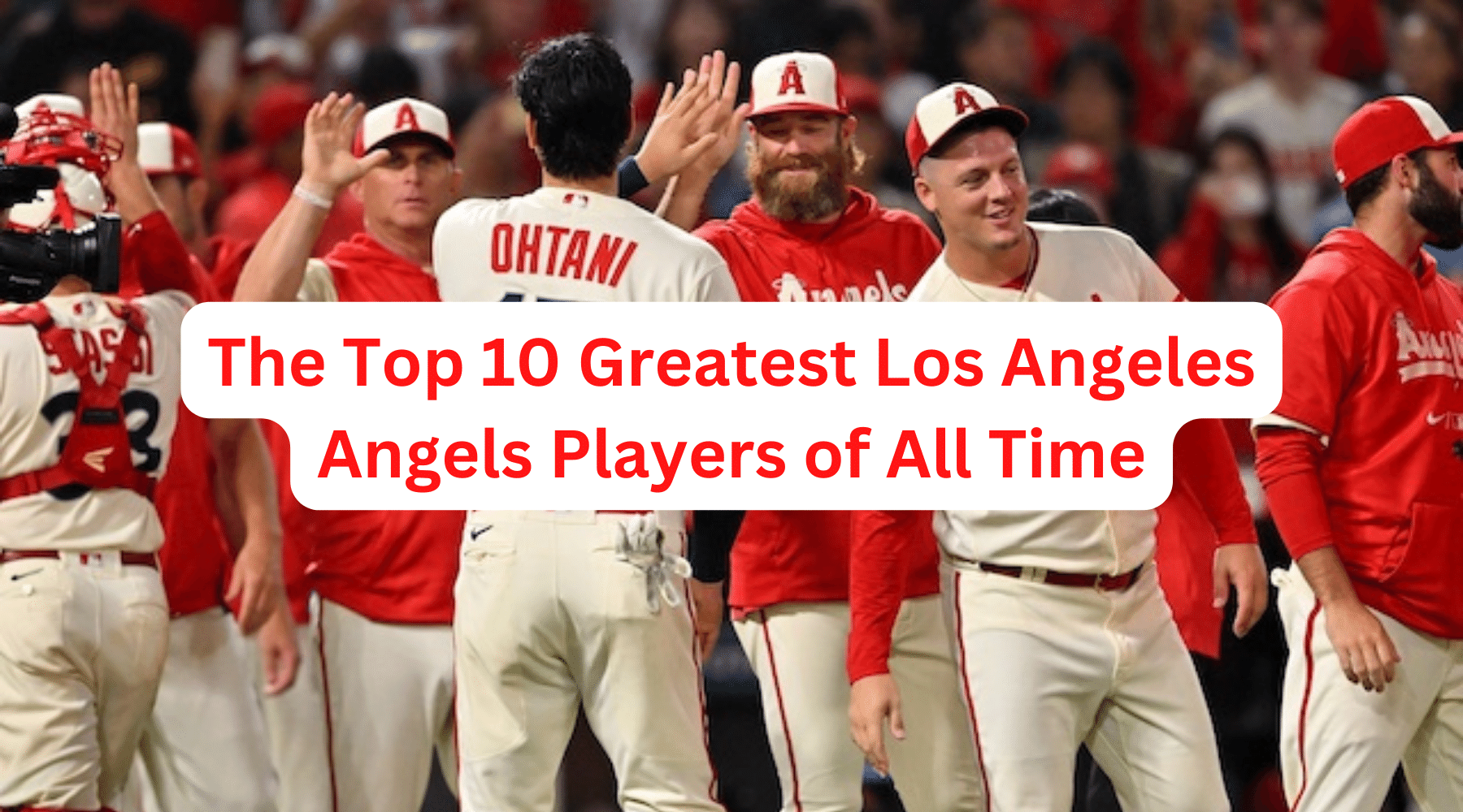 The Top 10 Greatest Los Angeles Angels Players of All Time